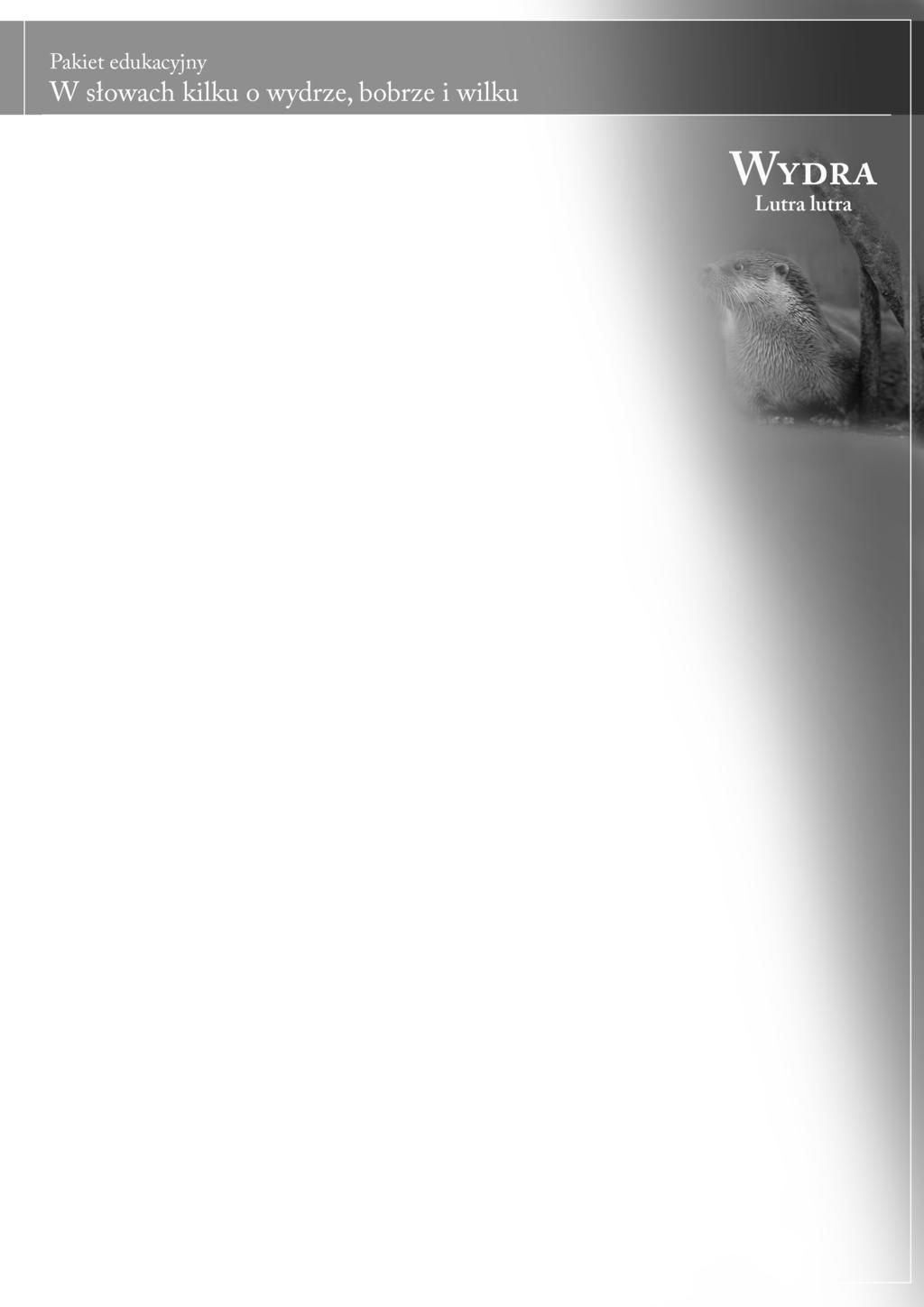 Scenariusz 4 autor: Krystyna Popko-Tomasiewicz Cele ogólne: Edukacja wczesnoszkolna temat: Lekcja tropienia, czyli ni pies ni wydra.