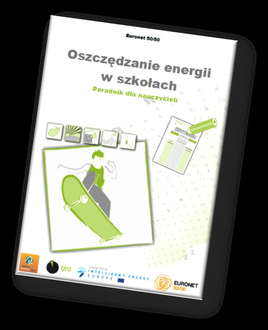 energii zawiera poradnik dla nauczycieli Oszczędzanie energii w szkołach wydany przez nasze