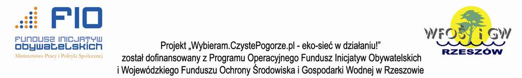 Manasterz, 15.10.2013 r. Regulamin Konkursu Dzikie wysypiska śmieci weź na cel! realizowany w ramach projektu: Wybieram.CzystePogorze.pl eko-sieć w działaniu! I. PODSTAWOWE INFORMACJE. 1.1. Konkurs Dzikie wysypiska śmieci weź na cel!