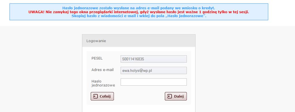 Na podany adres e-mail zostanie wysłane jednorazowe hasło służące do zalogowania.