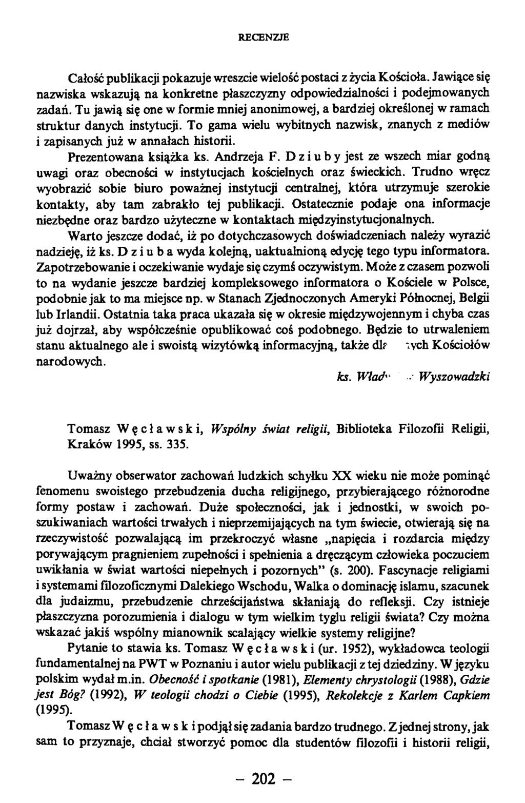 Całość publikacji pokazuje wreszcie wielość postaci z życia Kościoła. Jawiące się nazwiska wskazują na konkretne płaszczyzny odpowiedzialności i podejmowanych zadań.