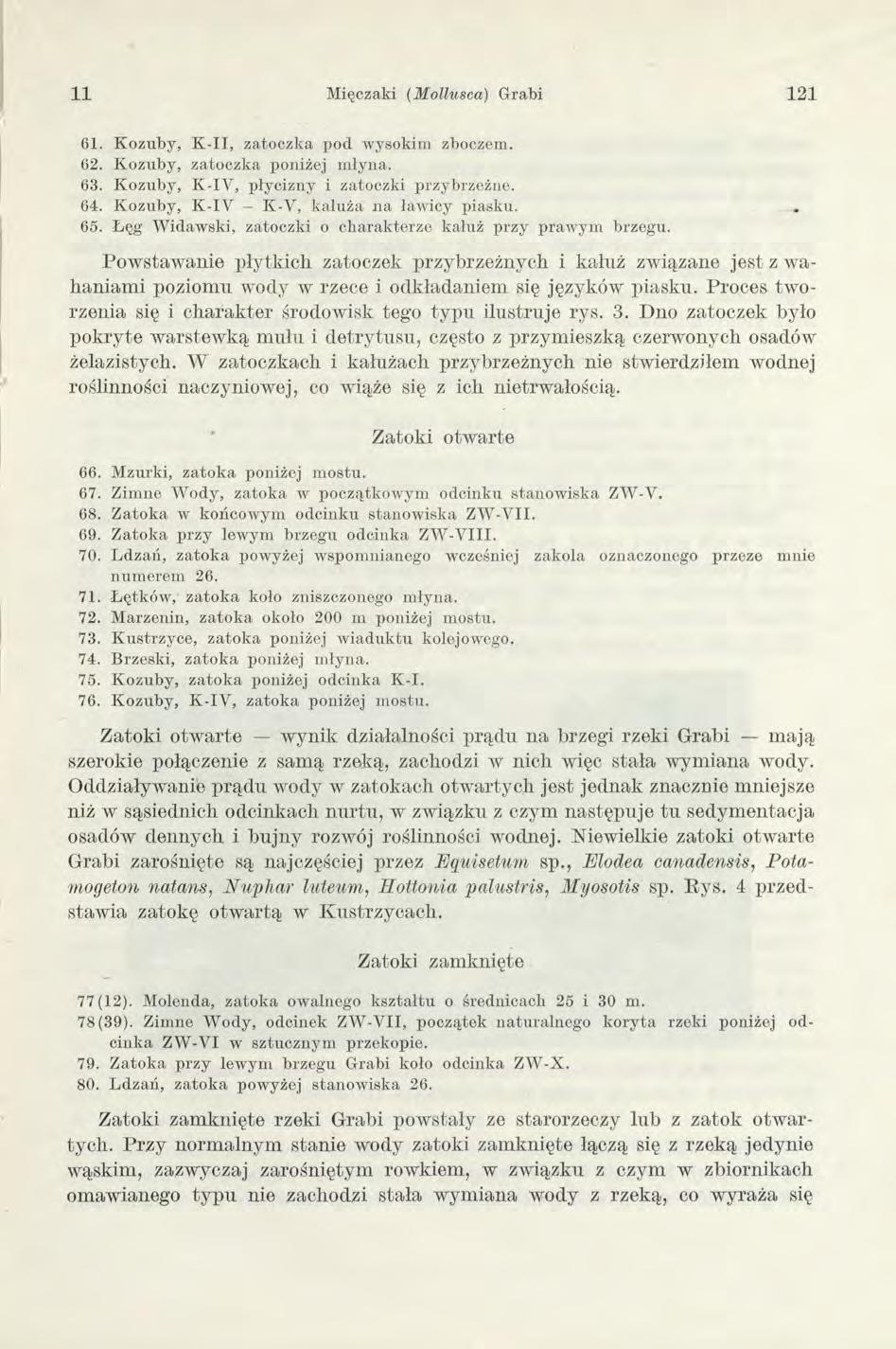 11 Mięczaki (Molluscct) Grabi 121 61. K ozuby, K - II, zato czk a po d w ysokim zboczem. 62. K ozuby, zato czk a poniżej m łyna. 63. K ozuby, K -IY, płycizny i zatoczki przybrzeżne. 64.