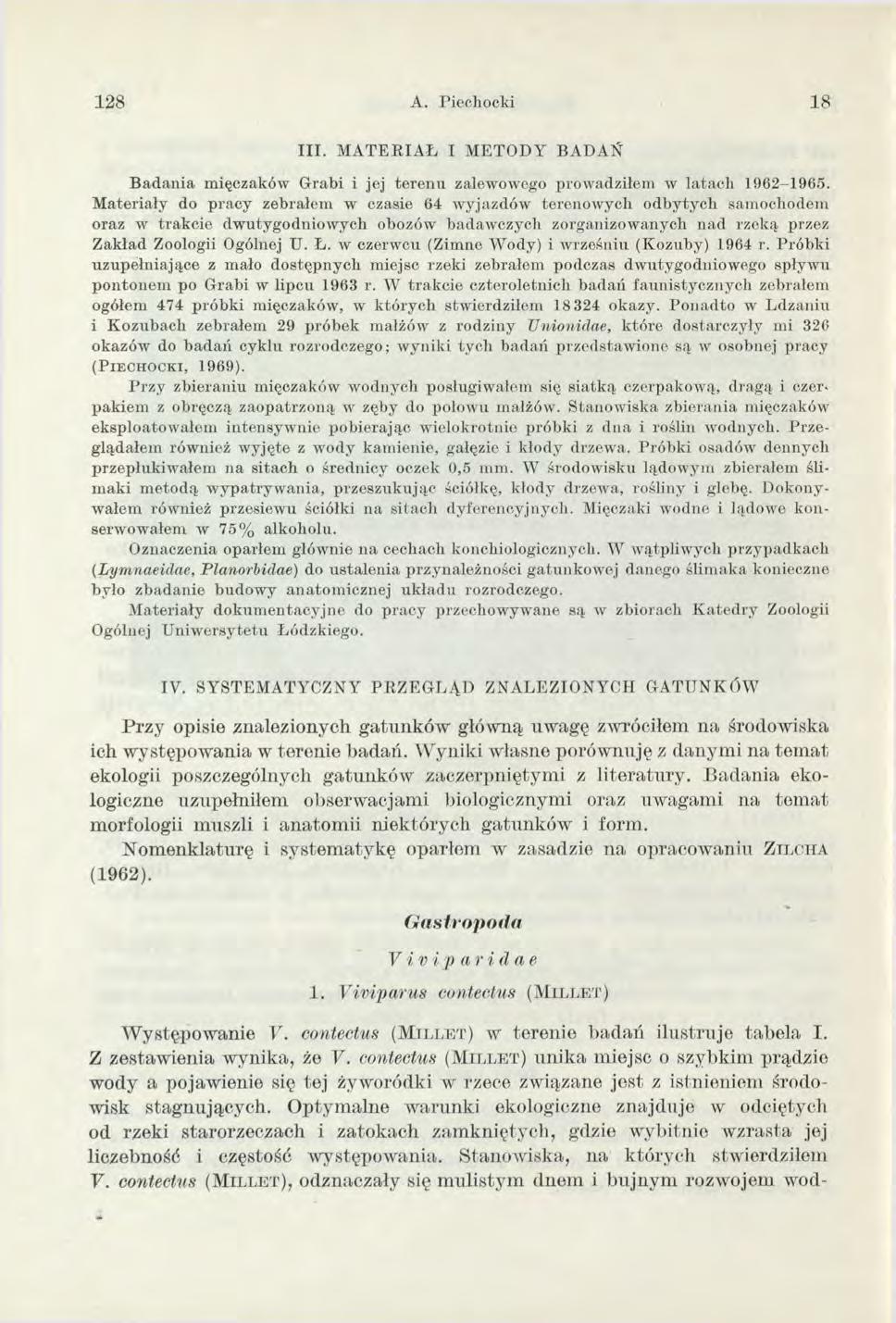 128 A. Piechocki 18 I I I. M A T E R IA Ł I M E T O D Y B A D A Ń B a d a n ia m ięczaków G rabi i jej te re n u zalew ow ego prow adziłem w la ta c h 1962-1965.