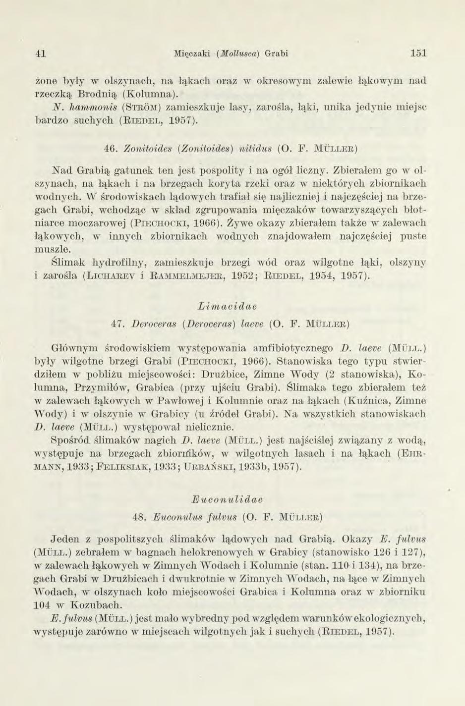 41 Mięczaki (M ollusca) Grabi 151 żone były w olszynach, na łąkach oraz w okresowym zalewie łąkowym nad rzeczką B rodnią (K olum na). N.