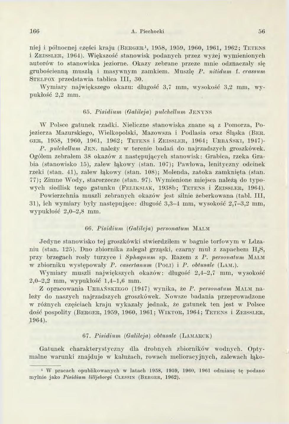 166 A. Piechocki 56 niej i północnej części k raju (B e r g e r 1, 1958, 1959, 1960, 1961, 1962; T e t e n s i Z e i s s l e r, 1964).