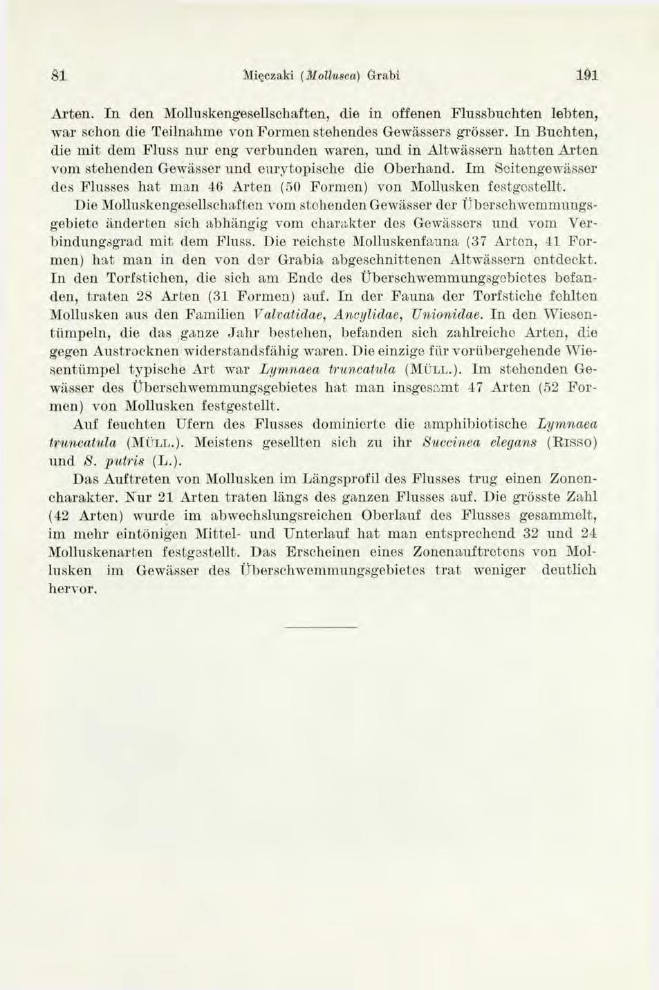 SI Mięczaki (M oltusca) Grabi 191 Arten. In den Molluskengesellschaften, die in offenen Flussbuchten lebten, war schon die Teilnahme von Form en stehendes Gewassers grosser.