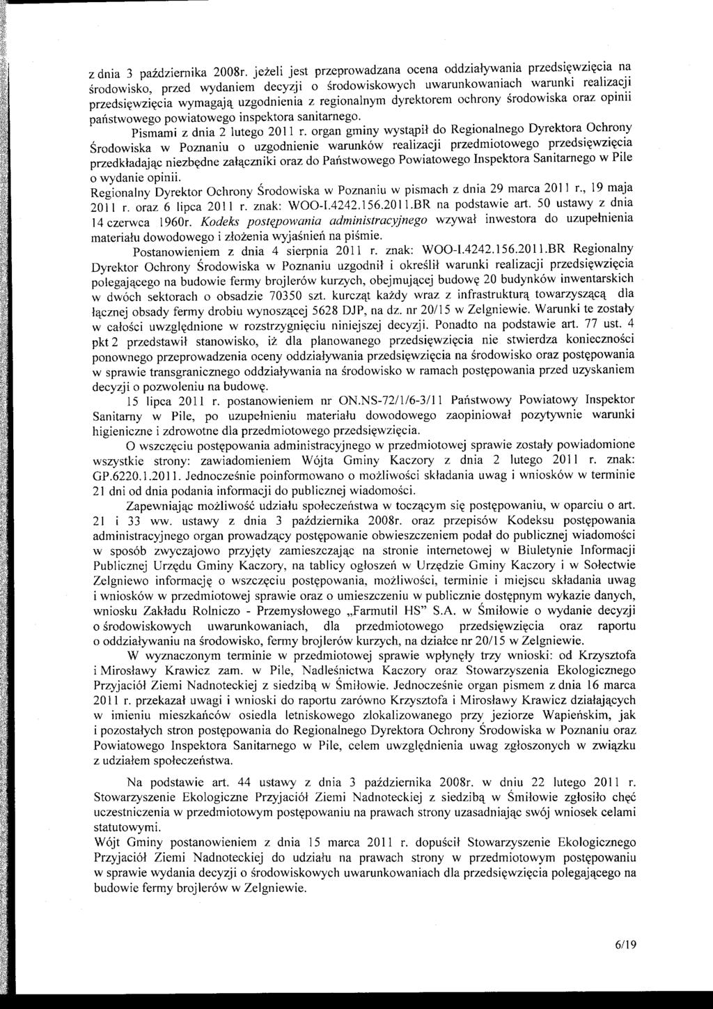 z dnia 3 pazdziernika 2008r. jezeli jest przeprowadzana ocena oddzialywania przedsiqwzipcia na drodowisko, przed wydani.* o""y4l o Srodowiskowych uwarunkowaniach warunki realizacji p.r"o.ie*rie.