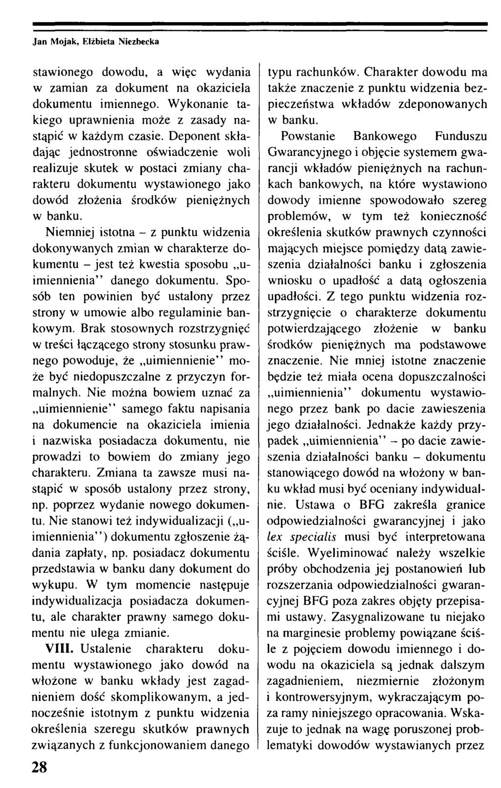 Jan Mojak, Elżbieta Niezbecka stawionego dowodu, a więc wydania w zamian za dokument na okaziciela dokumentu imiennego. Wykonanie takiego uprawnienia może z zasady nastąpić w każdym czasie.
