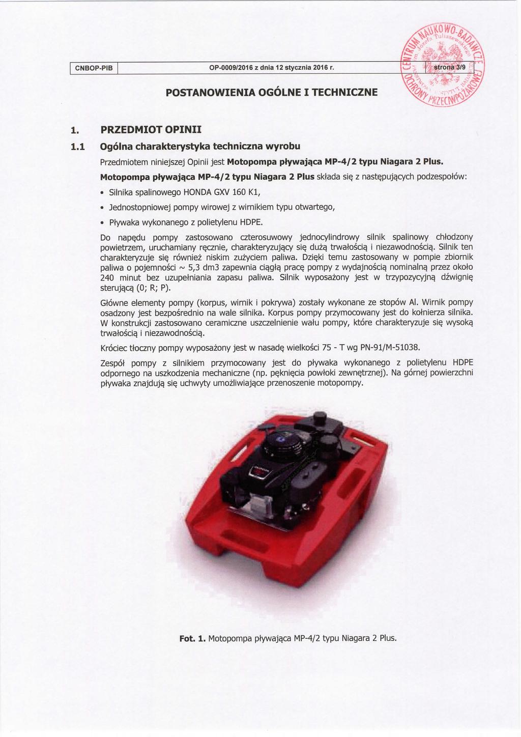 CNBOP-PIB OP-0009/2016 z dnia 12 stycznia 2016 r. POSTANOWIENIA OGOLNE I TECHNICZNE 1. PRZEDMIOT OPINII 1.