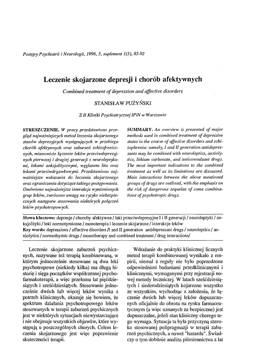 Postępy Psychiatrii i Neurologii, 1996,5, suplement 1(3), 85-92 Leczenie skojarzone depresji i chorób afektywnych Combined treatment oj depression and affective disorders STANISŁAW PUŻyŃSKI Z /I