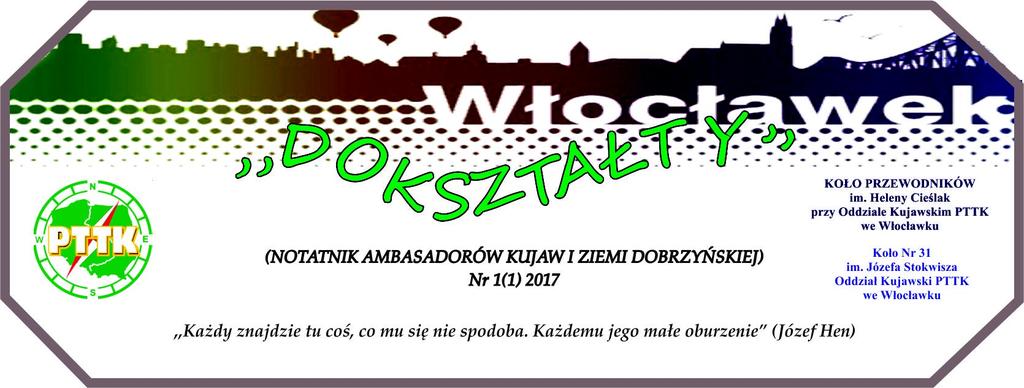 Do czytelnika! W 2017 r. Koło Przewodników im. Heleny Cieślak przy Oddziale Kujawskim PTTK we Włocławku obchodzi 50 lecie swojej działalności.