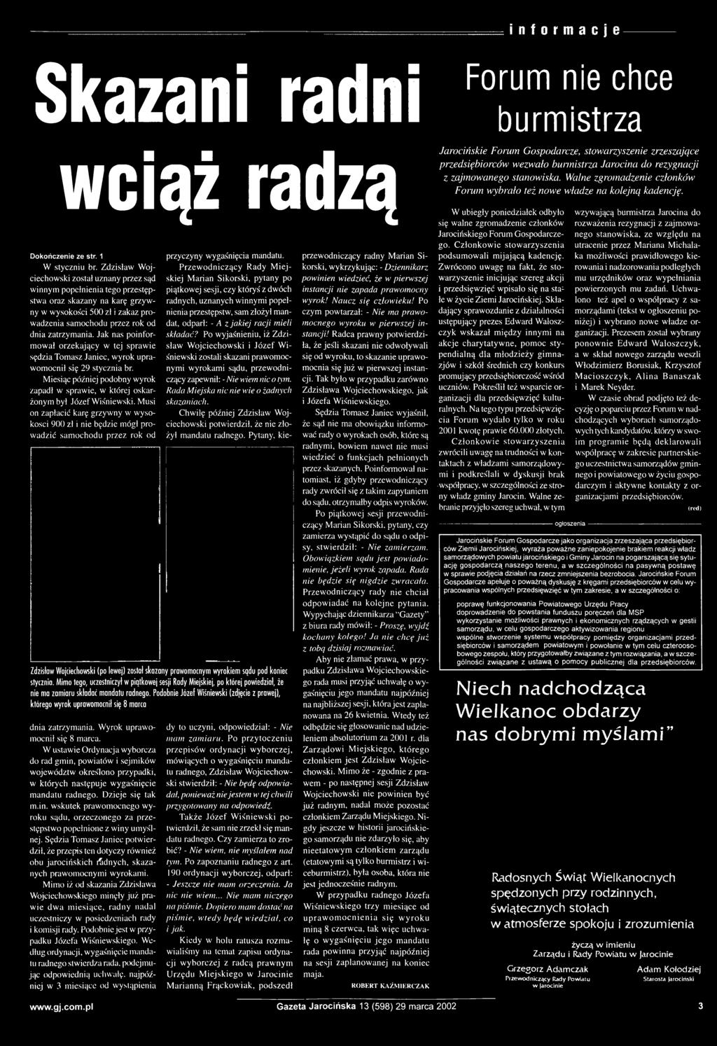 M ie s ią c p ó ź n ie j p o d o b n y w y r o k z a p a d ł w s p ra w ie, w k tó r e j o s k a r ż o n y m b y ł J ó z e f W iś n ie w s k i.