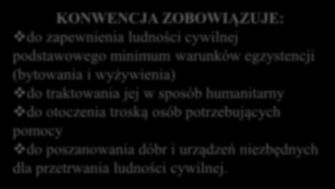 Żadne zarządzenie władz okupacyjnych nie może pozbawić ludności terytorium okupowanego praw zagwarantowanych przez Konwencję.