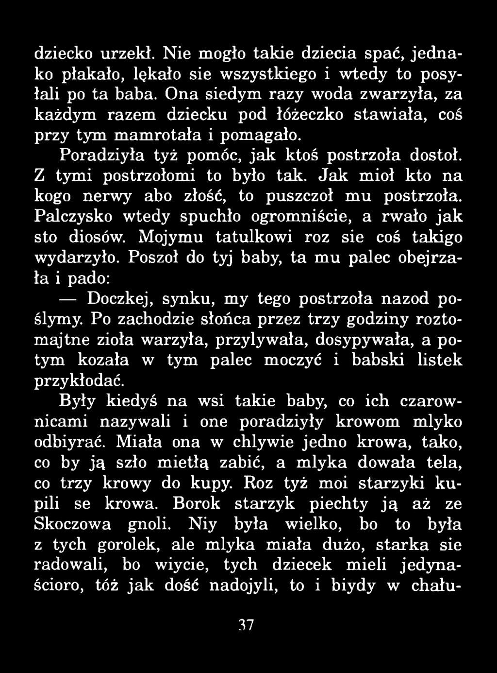 dziecko urzekł. N ie mogło takie dziecia spać, jed n a ko płakało, lękało sie w szystkiego i w tedy to posyłali po ta baba.