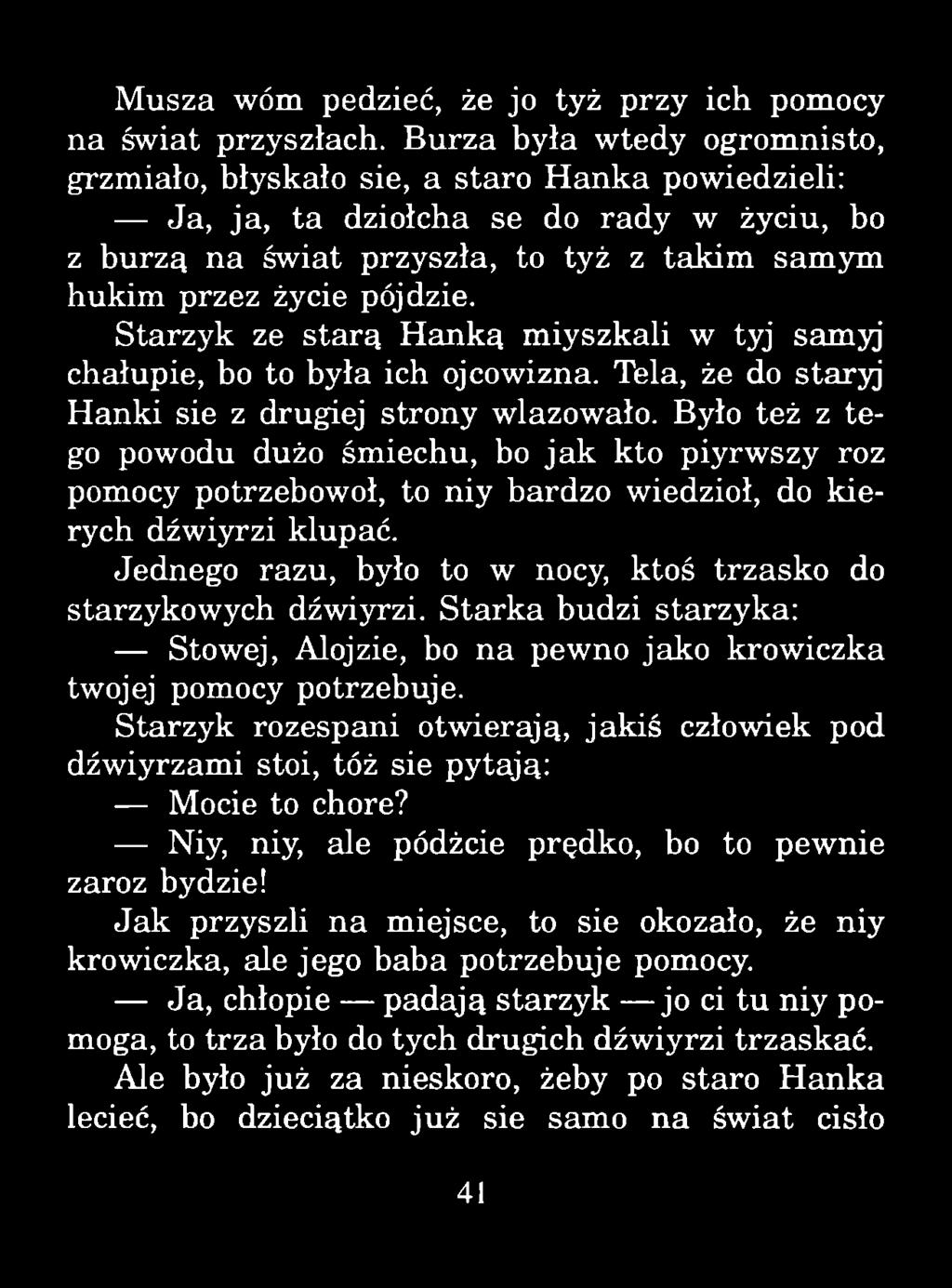 Musza wóm pedzieć, że jo tyż przy ich pomocy na świat przyszłach.