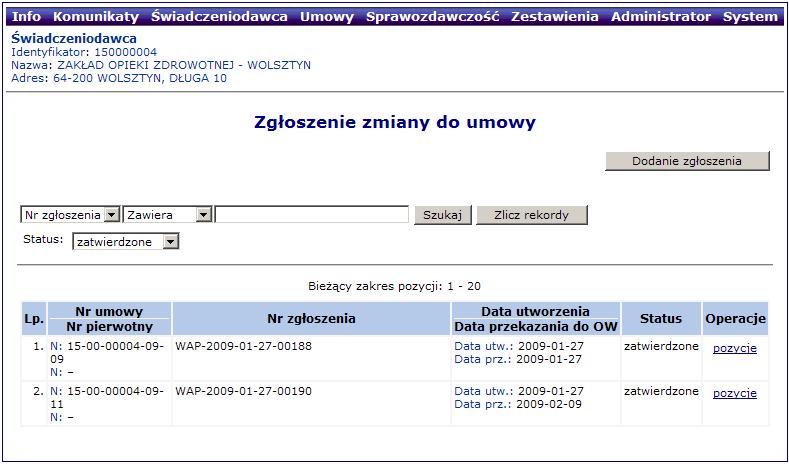 Zatwierdzenie zgłoszenia zmiany do umowy Po poprawnym zatwierdzeniu zgłaszana zmiana otrzymuje status