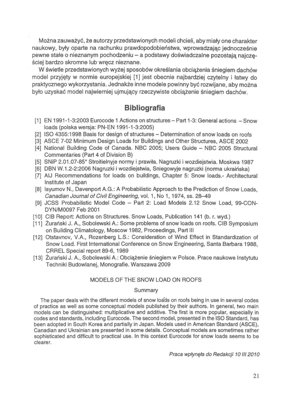 Można zauważyć, że autorzy przedstawionych modeli chcieli, aby miały one charakter naukowy, były oparte na rachunku prawdopodobieństwa, wprowadzając jednocześnie pewne stałe o nieznanym pochodzeniu -