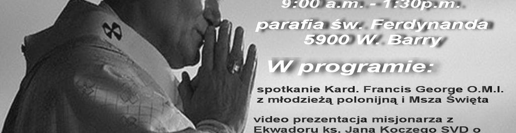 National Life Chain Page 5 Październik-Miesiącem Różańca Świętego Przez cały miesiąc październik Grupa Obrony Życia będzie wspólnie odmawiać Różaniec 20 minut przed każdą Mszą św.
