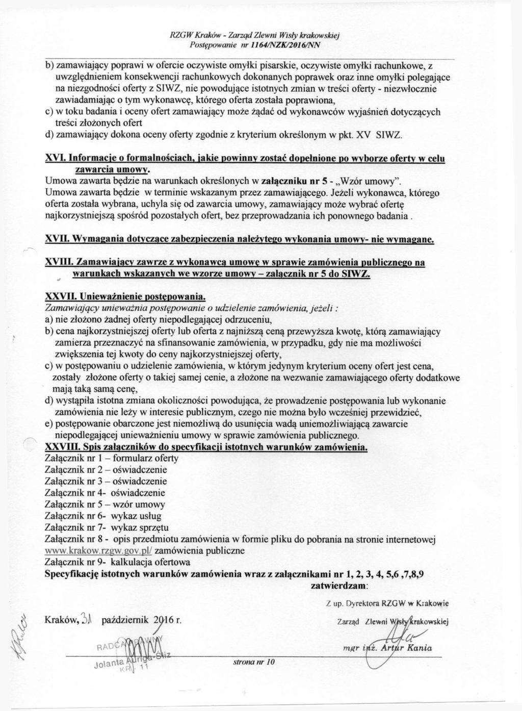 RZGW Krakow - Zarzqd Zlewni Wisly krakowskiej b) zamawiajqcy poprawi w ofercie oczywiste omylki pisarskie, oczywiste omylki rachunkowe, z uwzglednieniem konsekwencji rachunkowych dokonanych poprawek