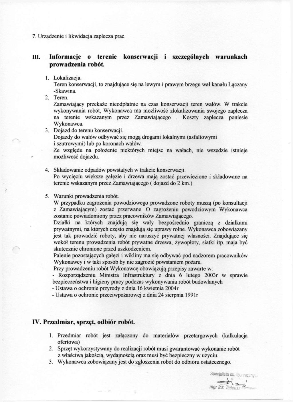 7. Urzadzenie i likwidacja zaplecza prac. in. Informacje o terenie konserwacji i szczegolnych warunkach prowadzenia robot. 1. Lokalizacja.