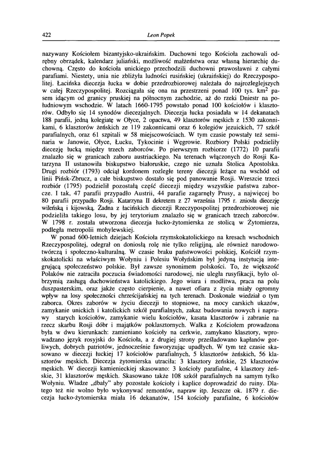 422 Leon Popek nazywany Kościołem bizantyjsko-ukraińskim. Duchowni tego Kościoła zachowali odrębny obrządek, kalendarz juliański, możliwość małżeństwa oraz własną hierarchię duchowną.