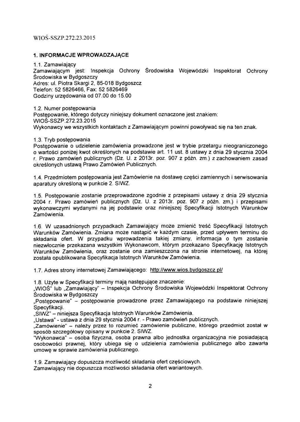 1. INFORMACJE WPROWADZAJ4CE 1.1. Zamawiajqcy Zamawiaja^cym jest: Inspekcja Ochrony Srodowiska Wojewodzki Inspektorat Ochrony Srodowiska w Bydgoszczy Adres: ul.