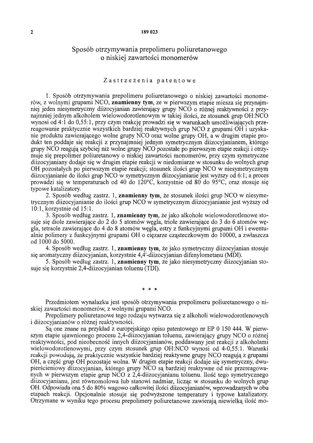 2 189 023 Sposób otrzymywania prepolimeru poliuretanowego o niskiej zawartości monomerów Zastrzeżenia patentowe 1.