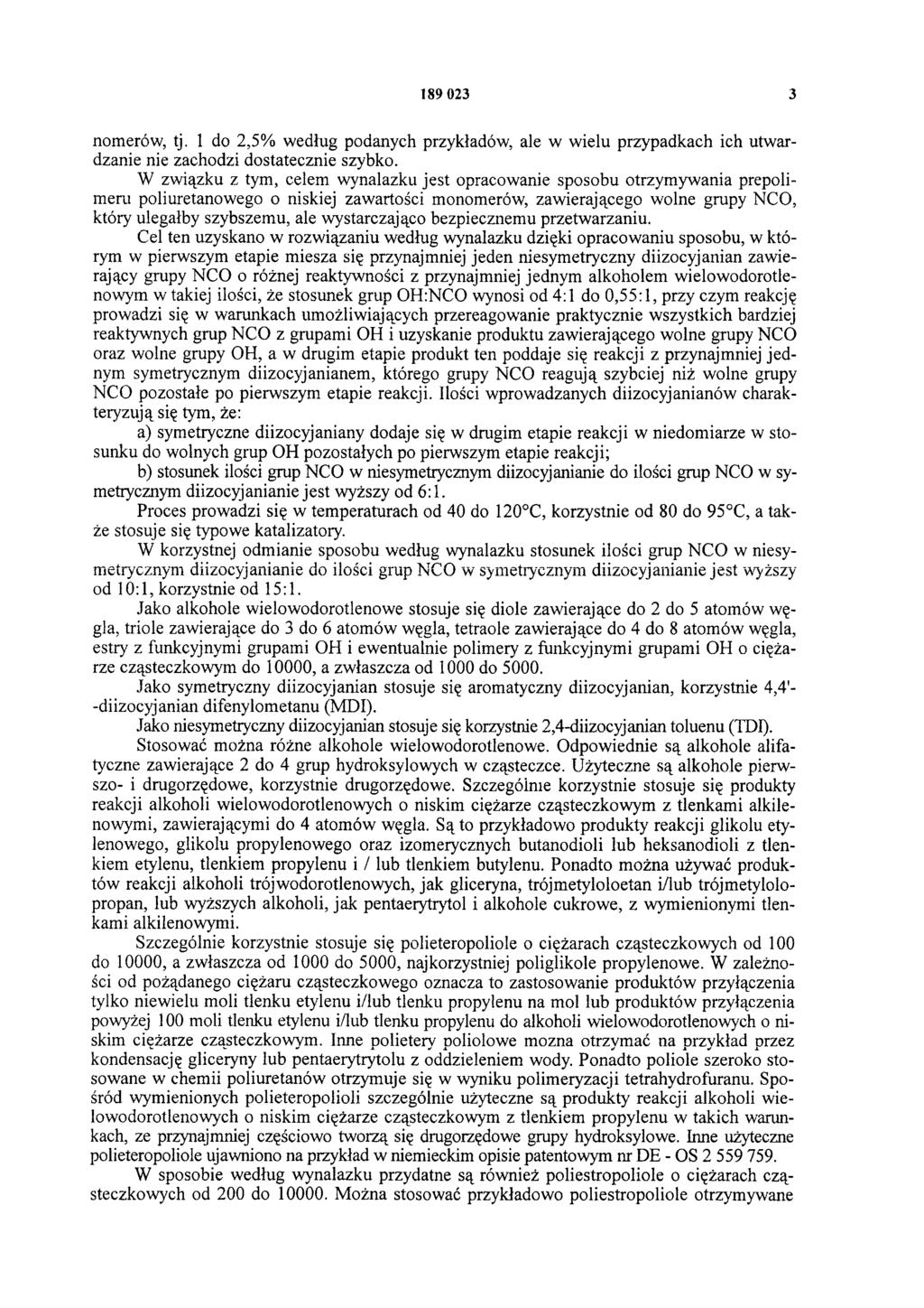 189 023 3 nomerów, tj. 1 do 2,5% według podanych przykładów, ale w wielu przypadkach ich utwardzanie nie zachodzi dostatecznie szybko.
