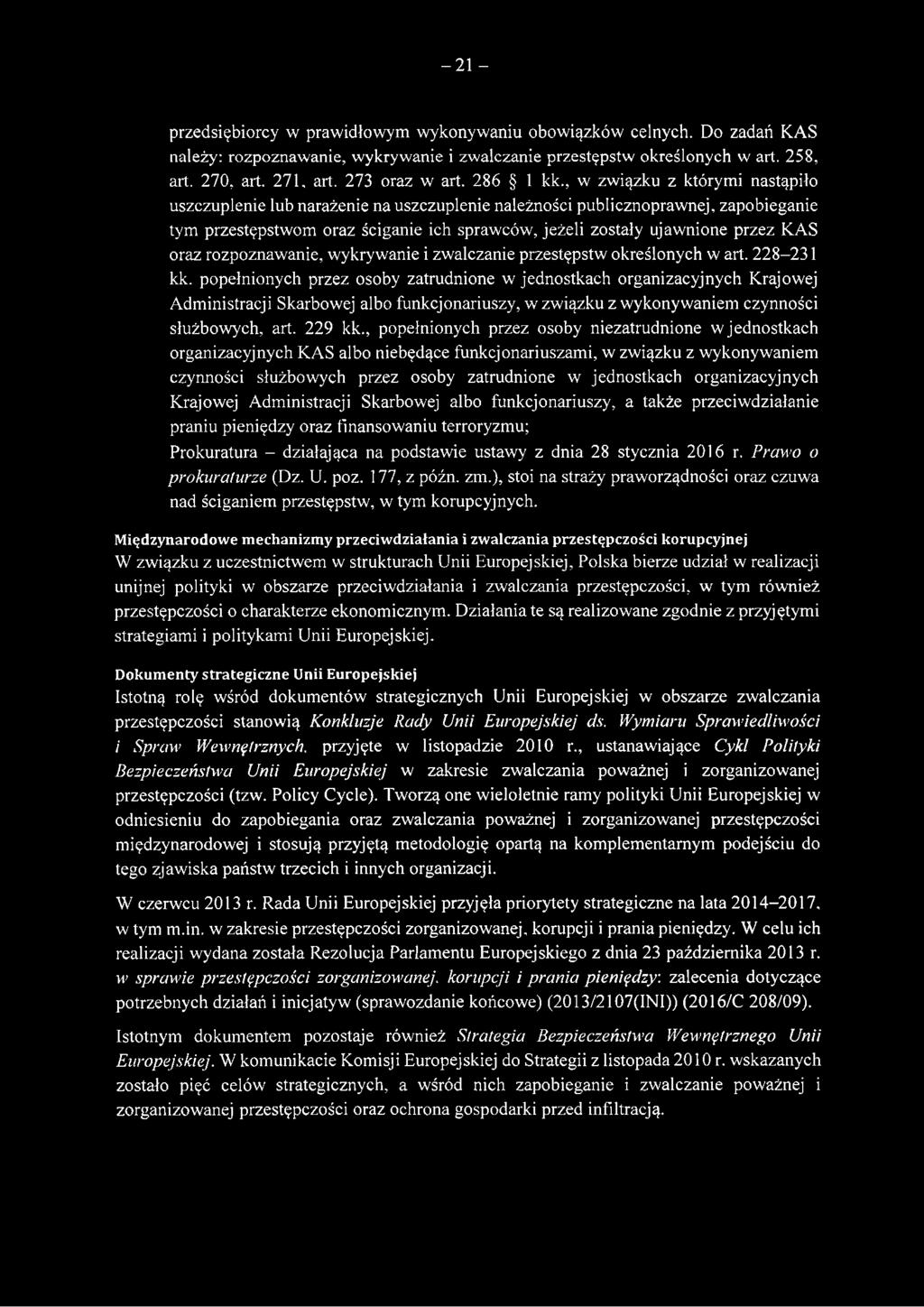 , w związku z którymi nastąpiło uszczuplenie lub narażenie na uszczuplenie należności publicznoprawnej, zapobieganie tym przestępstwom oraz ściganie ich sprawców, jeżeli zostały ujawnione przez KAS