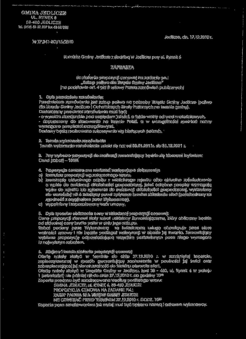GMINAJEDLICZE : -'4SOJi=DLiC2E l. (01 s) 43 i2 2G7 fax 43 52 025 NrZP.341-RO/15/2010 Jedlicze,dn.l7.12.2010r. Burmistrz Gminy Jedlicze z siedzibq w Jedliczu przy ul.