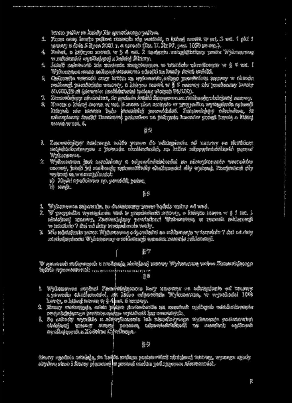 brutto paliw za kazdy litr sprzedanego paliwa. 3. Przez cen$ brutto paliwa rozumie si$ wartosc, o kt6rej mowa w art. 3 ust. 1 pkt 1 ustawy z dnia 5 lipca 2001 r. o cenach (Dz. U. Nr 97, poz.