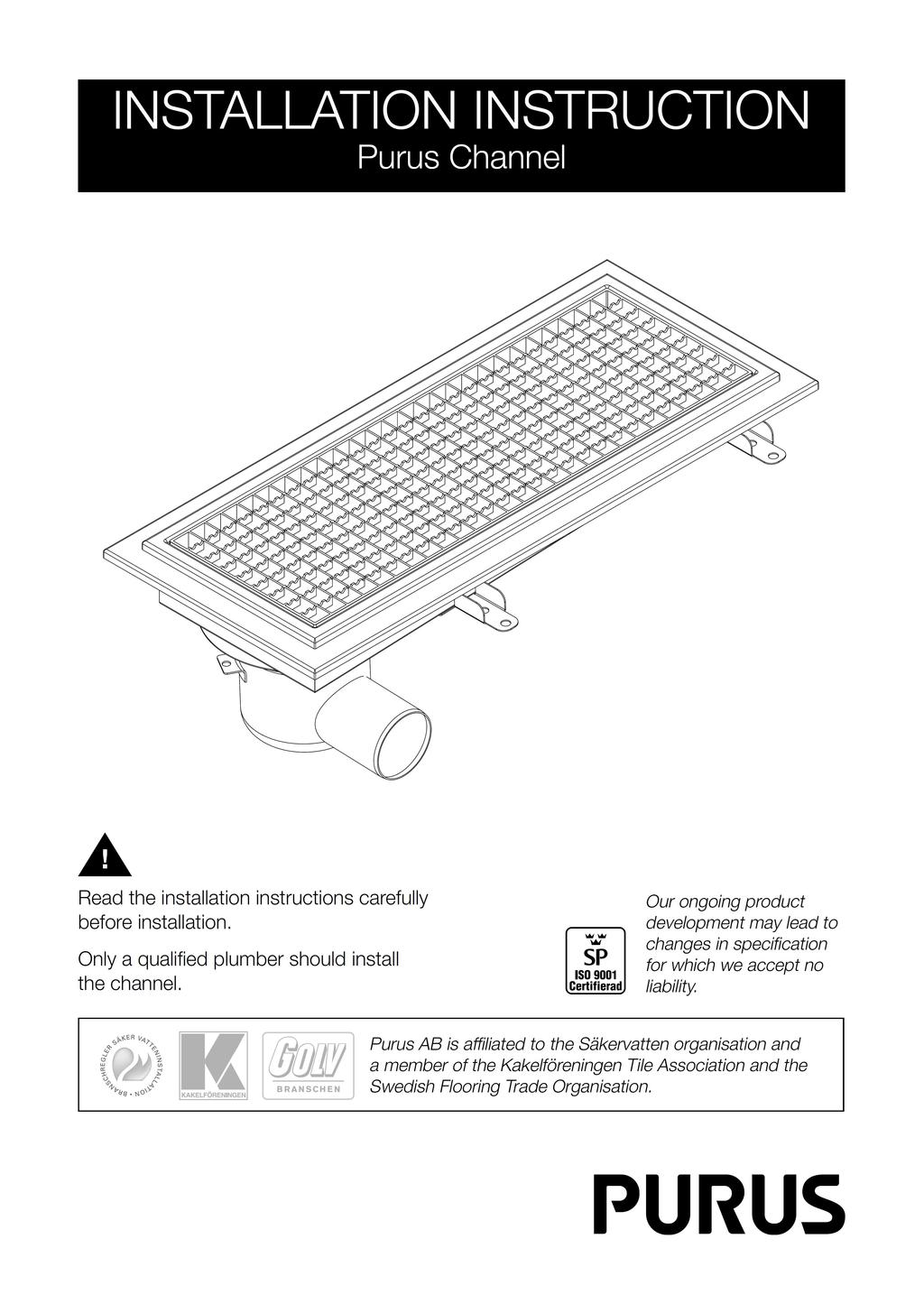 INSTRUKCJA MONTAŻU Purus Channel Przed instalacją, dokładnie zapoznaj się z instrukcją montażu. Purus zaleca aby instalacji kanału dokonał wykwalifikowany instalator.