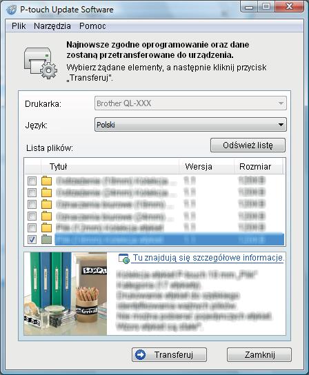 Jak zaktualizować oprogramowanie P-touch 5 Wybierz opcję [Język], zaznacz pole wyboru obok oprogramowania sprzętowego, które ma zostać zaktualizowane, a następnie kliknij przycisk [Transferuj].