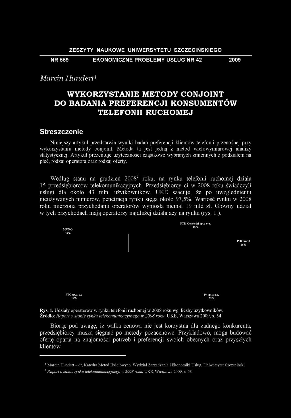 Metoda ta jest jedną z metod wielowymiarowej analizy statystycznej. Artykuł prezentuje użyteczności cząstkowe wybranych zmiennych z podziałem na płeć, rodzaj operatora oraz.