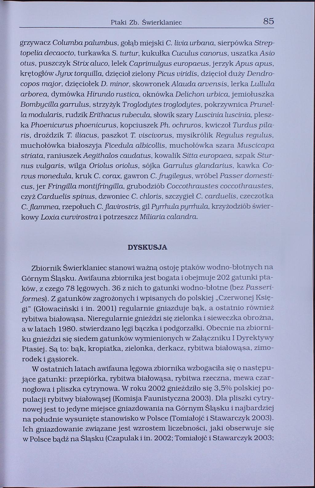 Ptaki Zb. świerklaniec 85 grzywacz Columba palumbus, gołąb miejski C. Unia urbana, sierpówka Streptopelia decaocto, turkawka S.