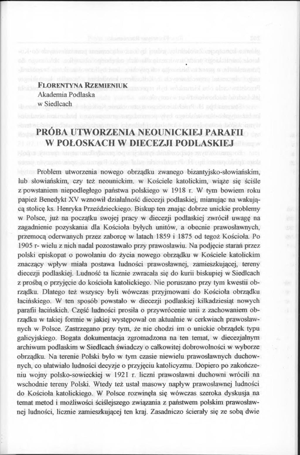 F l o r e n t y n a R z e m ie n iu k Akademia Podlaska w Siedlcach PRÓBA UTWORZENIA NEOUNICKIEJ PARAFII W POŁOSKACH W DIECEZJI PODLASKIEJ Problem utworzenia nowego obrządku zwanego