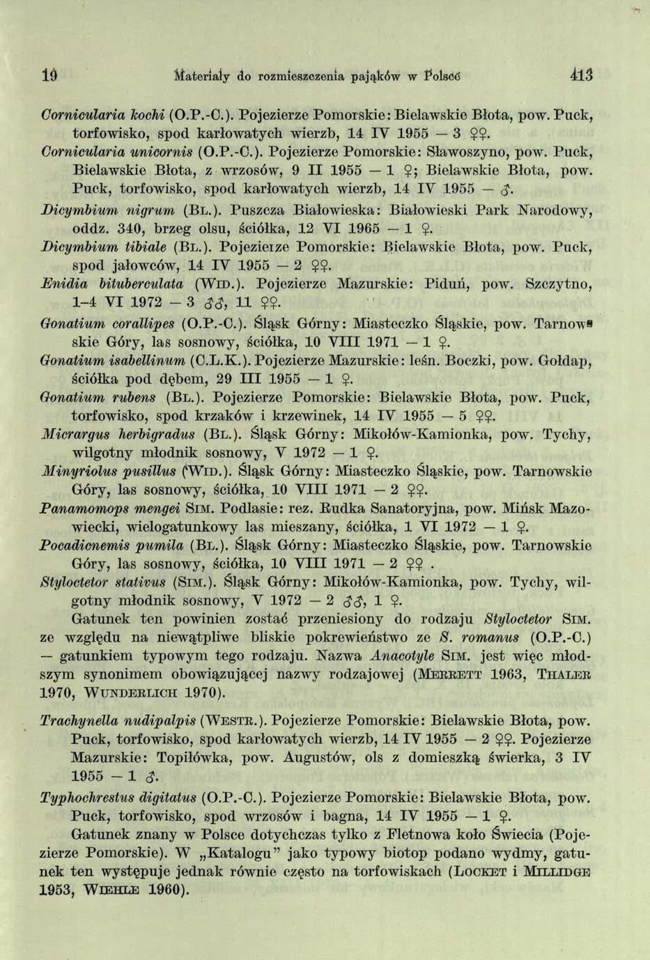 19 Materiały do rozmieszczenia pająków w Polscć 413 Cornicularia hochi (O.P.-C.). Pojezierze Pomorskie: Bielawskie Błota, pow.