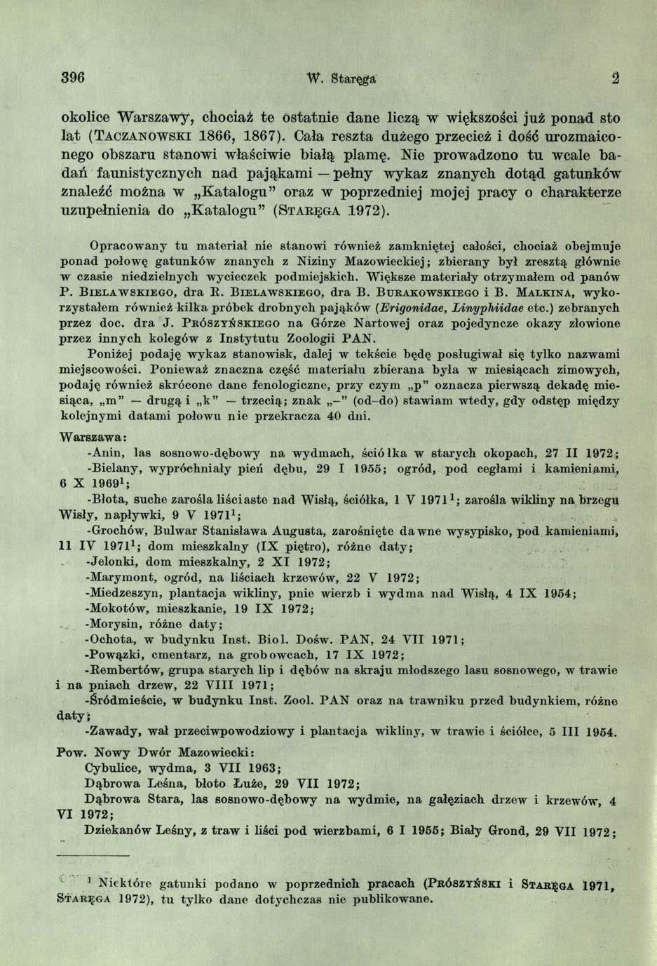 396 W. Staręga 2 okolice Warszawy, chociaż te ostatnie dane liczą w większości już ponad sto la t (Taczanowski 1866, 1867).
