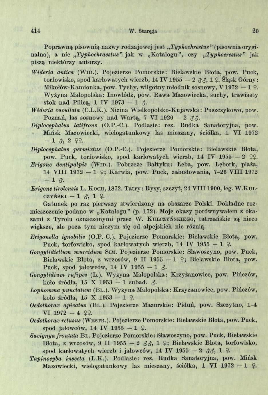 iii W. Śtaręga 20 Popraw ną pisownią nazwy rodzajowej jest Typhochrestus (pisownia oryginalna), a nie Typhochraestus jak w K atalogu, czy Typhocrestus jak piszą niektórzy autorzy.
