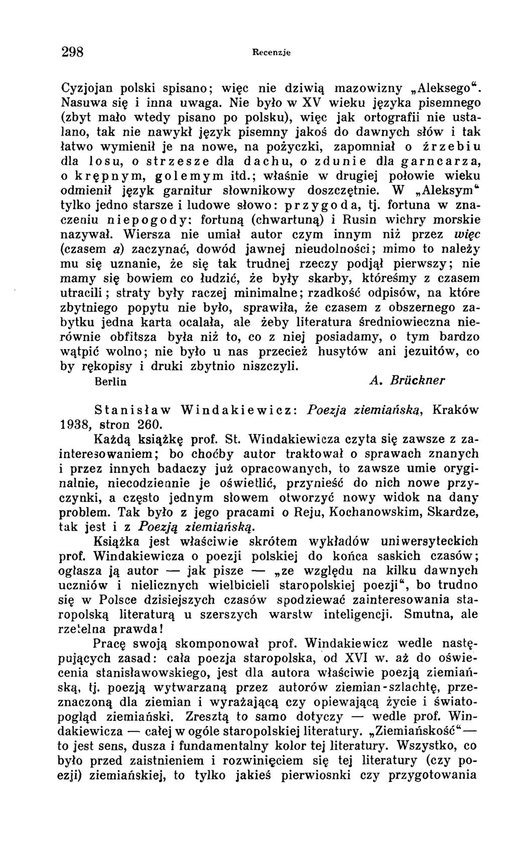 298 Recenzje Cyzjojan polski spisano; więc nie dziwią mazowizny Aleksego. Nasuwa się i inna uwaga.