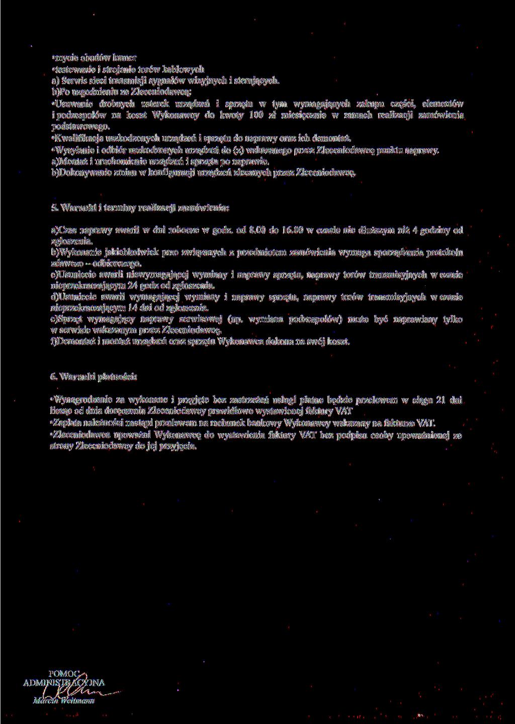 mycie obudów kamer testowanie i strojenie torów kablowych a) Serwis sieci transmisji sygnałów wizyjnych i sterujących.