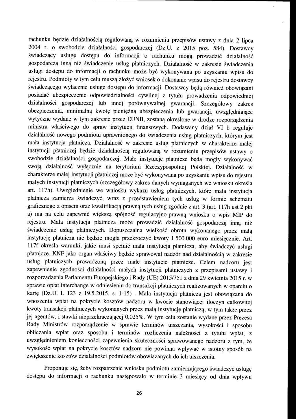 rachunku będzie działalnością regulowaną w rozumieniu przepisów ustawy z dnia 2 lipca 2004 r. o swobodzie działalności gospodarczej (Dz.U. z 2015 poz. 584).