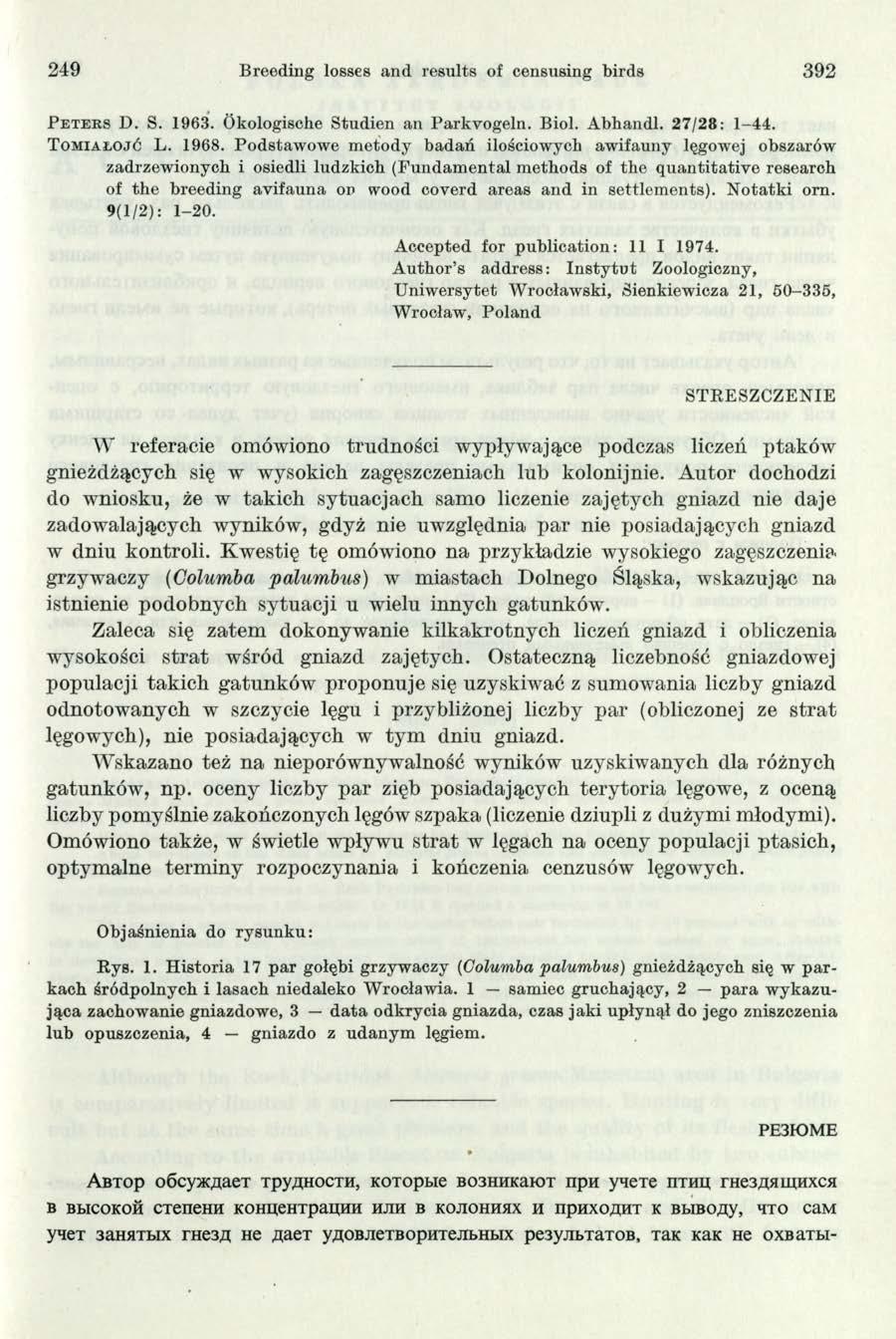249 Breeding losses and results of censusing birds 392 PETERS D. S. 1963. Ökologische Studien an Parkvogeln. Biol. Abhandl. 27/28: 1-44. TOMIAŁOJĆ L. 1968.