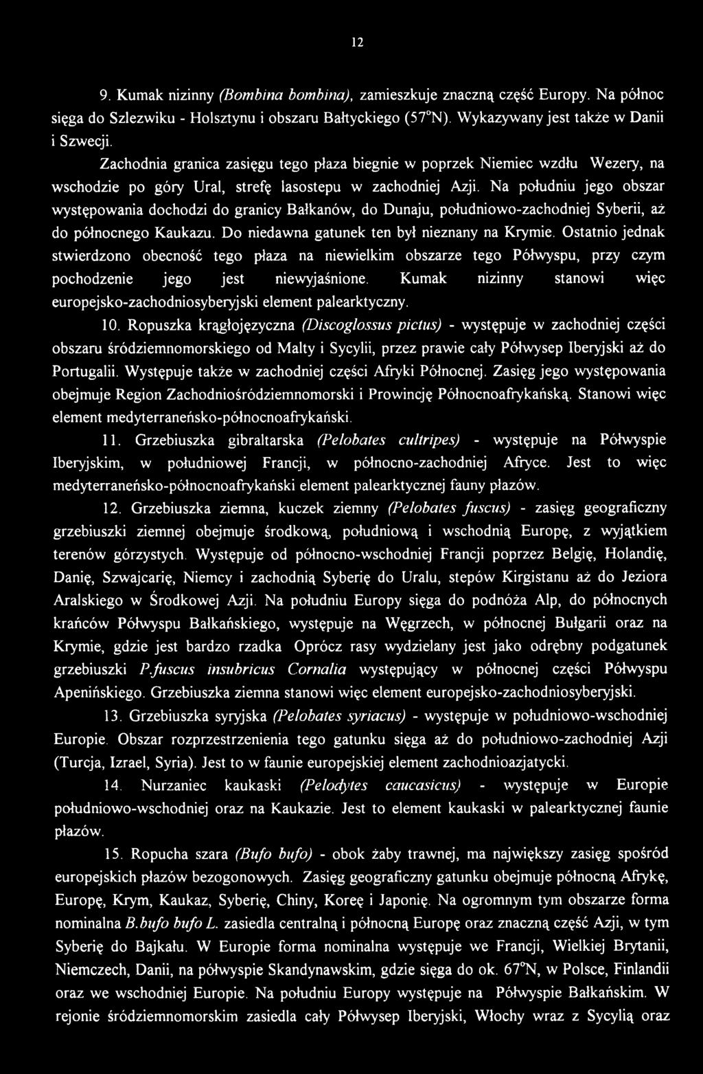 Kumak nizinny stanowi więc europejsko-zachodniosyberyjski element palearktyczny. 10.
