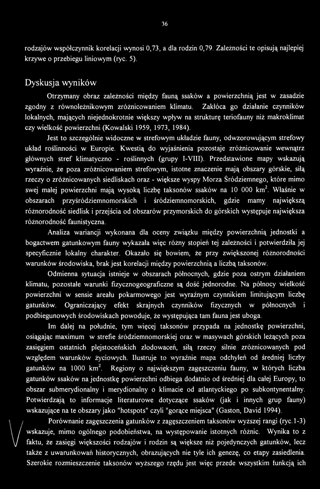 Kwestią do wyjaśnienia pozostaje zróżnicowanie wewnątrz głównych stref klimatyczno - roślinnych (grupy I-VIII).