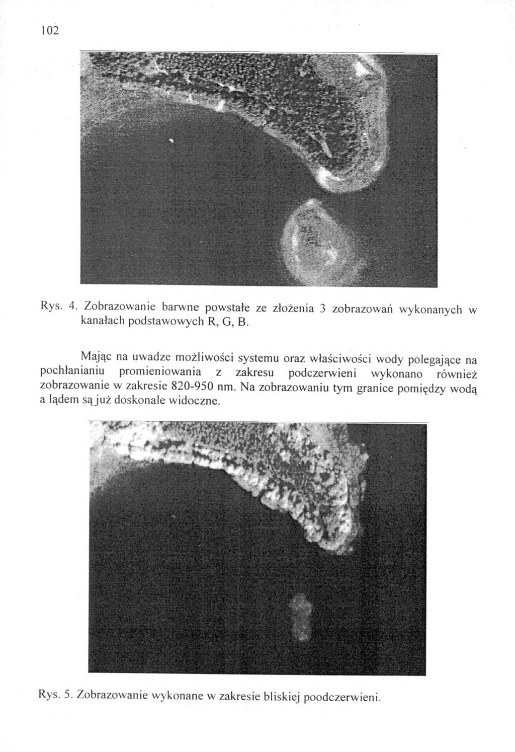 102 Rys. 4. Zobrazowanie barwne powstałe ze złożenia 3 zobrazowań wykonanych w kanałach podstaw ow ych R, G, B.