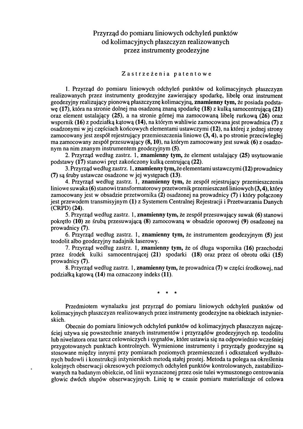 Przyrząd do pomiaru liniowych odchyleń punktów od kolimacyjnych płaszczyzn realizowanych przez instrumenty geodezyjne Zastrzeżenia patentowe 1.