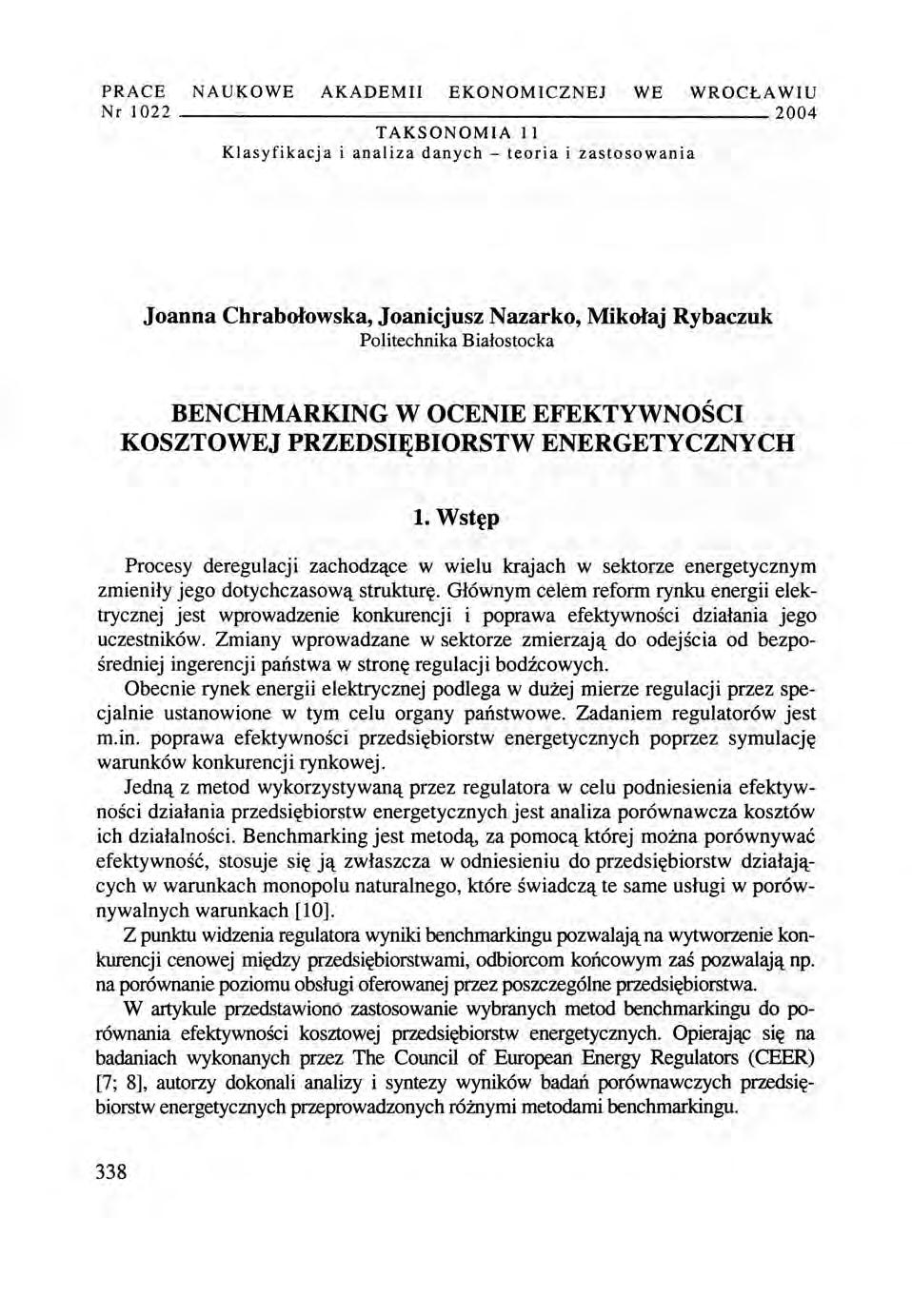 PRACE NAUKOWE AKADEMII EKONOMICZNEJ WE WROCŁAWIU Nr I022 2004 TAKSONOMIA II Klasyfikacja i analiza danych- teoria i zastosowania Joanna Chrabołowska, Joanicjusz Nazarko, Mikołaj Rybaczuk Folitechnika