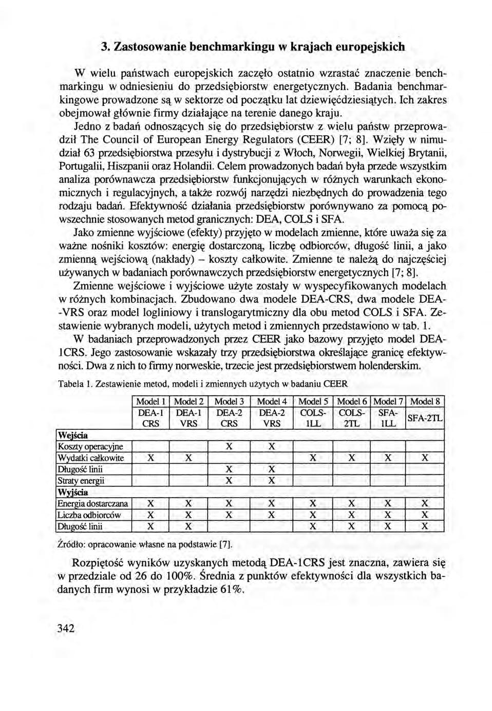 3. Zastosowanie benchmarkingu w krajach europejskich W wielu państwach europejskich zaczęło ostatnio wzrastać znaczenie benchmarkingu w odniesieniu do przedsiębiorstw energetycznych.