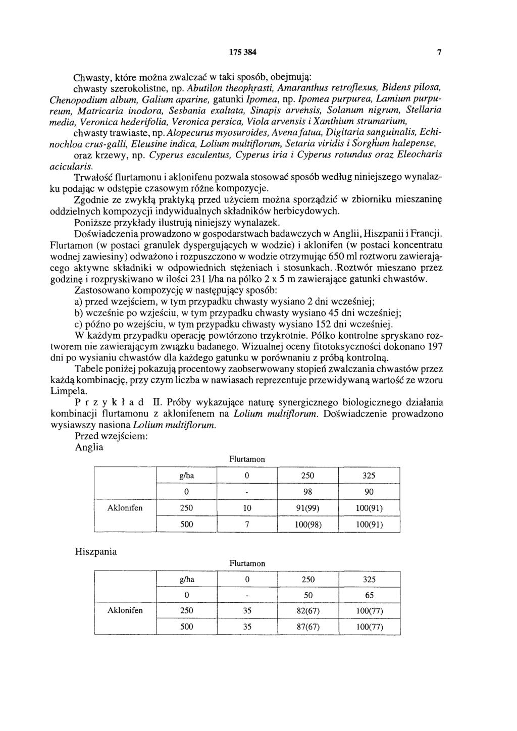 175 384 7 Chwasty, które można zwalczać w taki sposób, obejmują: chwasty szerokolistne, np.
